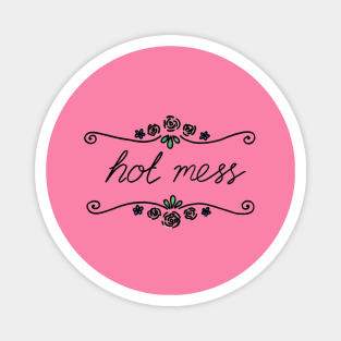 Hot Mess Magnet